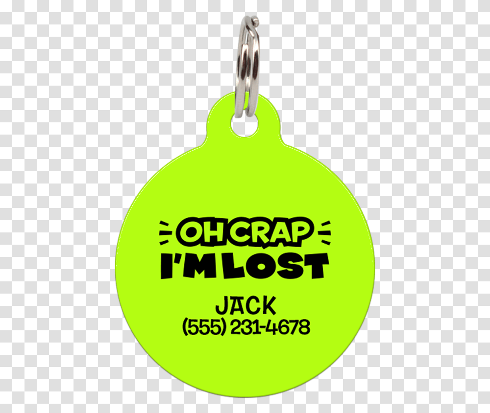Lime Oh Crap I'm Lost Funny Pet Id Tag Download Circle, Ornament, Pendant, Tree Transparent Png