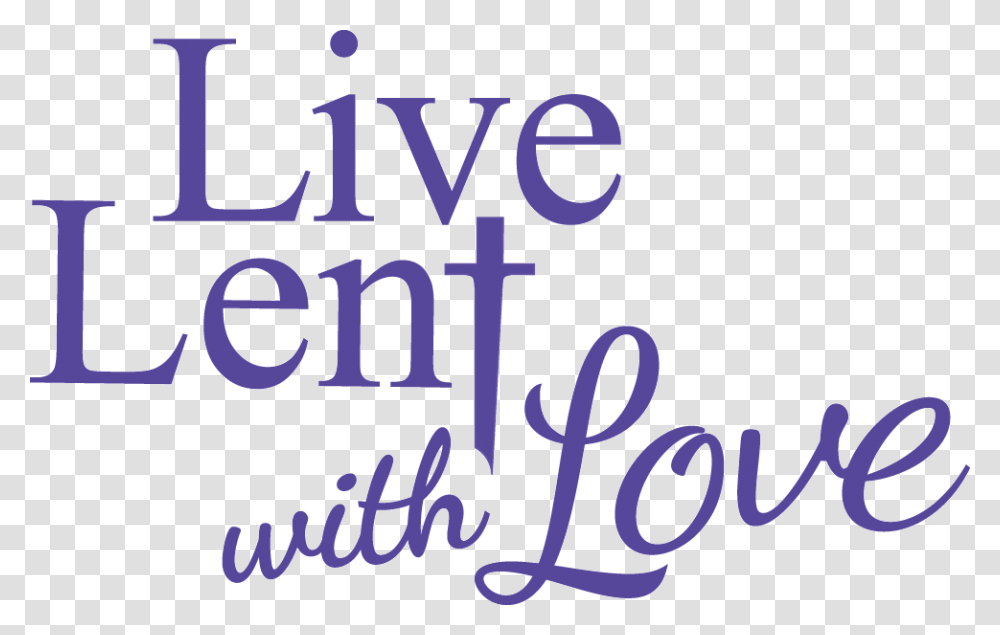 Live Lent With Love, Alphabet, Handwriting, Word Transparent Png