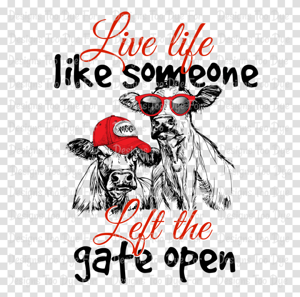 Live Life Like Someone Left The Gate Open Poster, Alphabet, Advertisement, Flyer Transparent Png