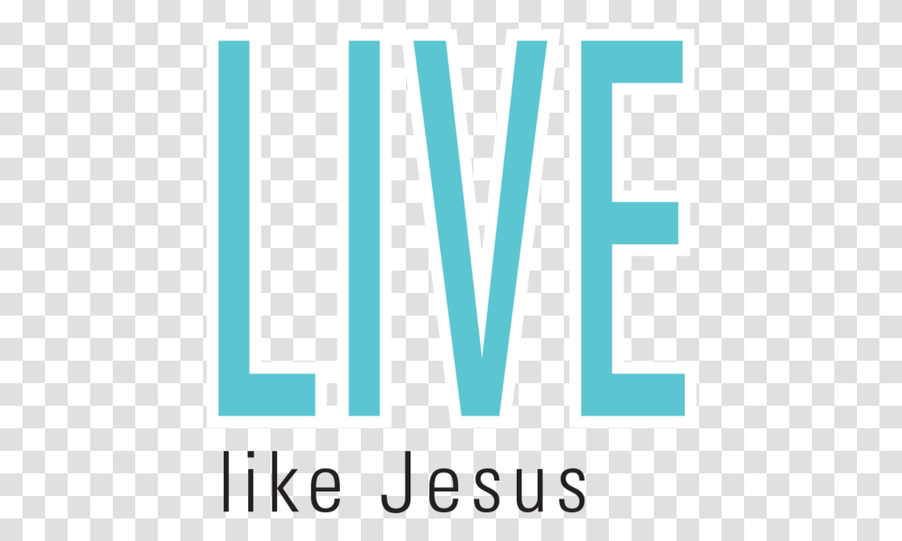 Live Like Jesus Parallel, Word, Label, Logo Transparent Png
