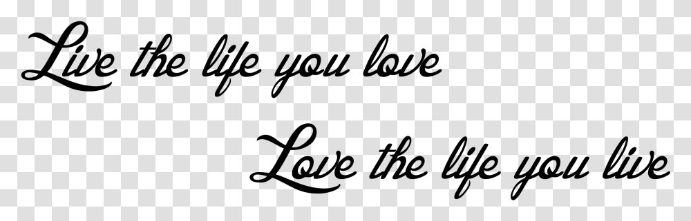 Live The Life You Love Calligraphy, Gray, World Of Warcraft Transparent Png