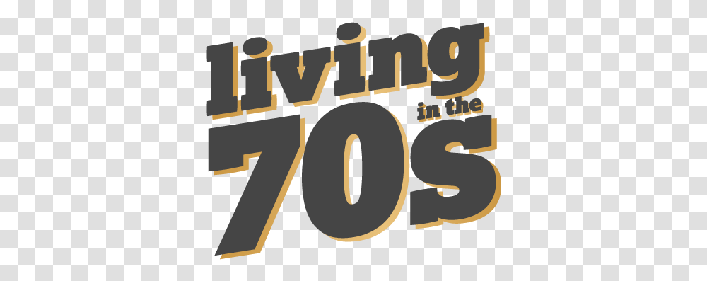 Living In The 70s Living In The 70s, Number, Symbol, Text, Alphabet Transparent Png