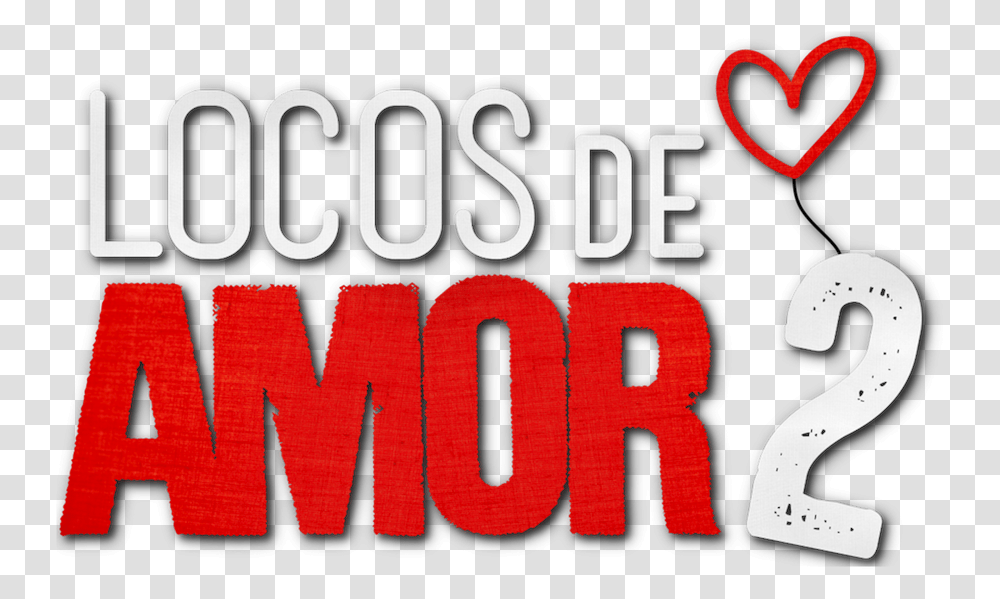 Locos De Amor 2 Locos De Amor 2 Netflix, Alphabet, Text, Word, Face Transparent Png