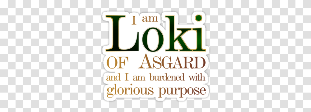 Loki Quote Burdened With Glorious Purpose No Background, Text, Label, Alphabet, Vehicle Transparent Png