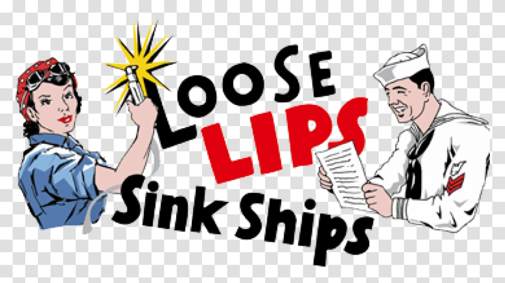 Loose Lips Sink Ships Loose Lips Sink Ships World War, Person, Human, Alphabet Transparent Png