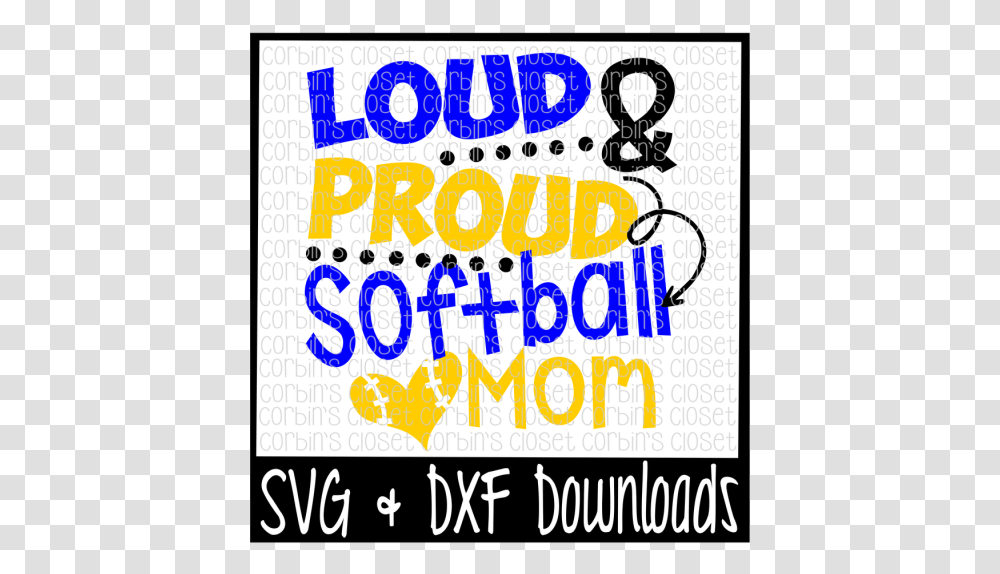 Loud And Proud Softball Mom Cutting File Poster, Word, Alphabet, Number Transparent Png