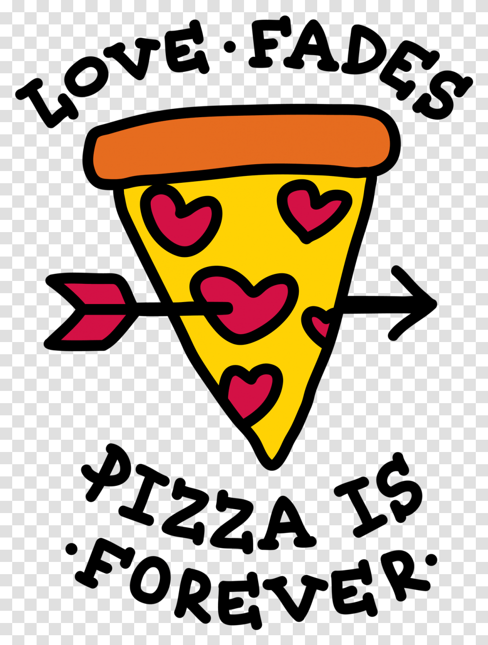 Love Fades Pizza Is Forever, Label, Triangle, Logo Transparent Png