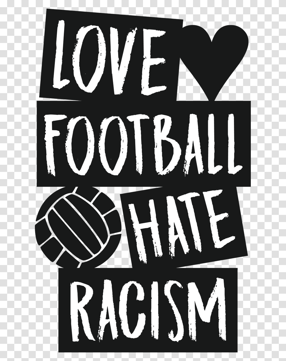 Love Football Hate Racism, Alphabet, Poster, Advertisement Transparent Png