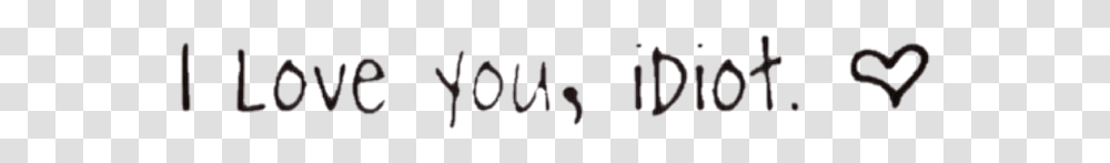 Love Idiot Iloveyouidiot Heart Text Words Black Eli From Degrassi Transparent Png