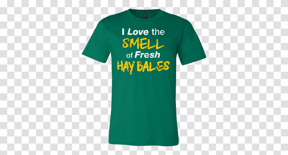Love The Smell Of Fresh Hay Bales, Apparel, T-Shirt, Sleeve Transparent Png