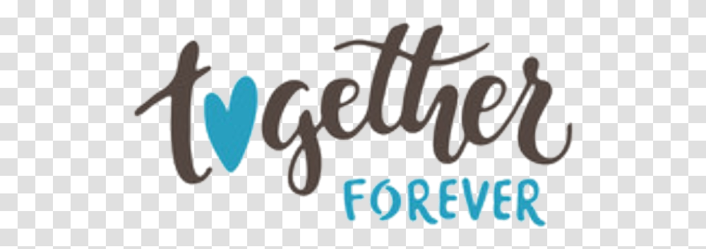 Love Together Forever, Text, Alphabet, Handwriting, Calligraphy Transparent Png