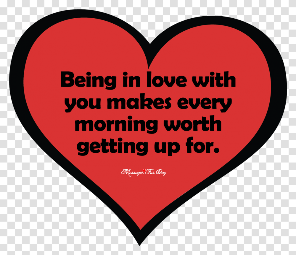 Love With You Makes Every Morning Being In Love With You Makes Every Morning Worth Getting Up For, Heart Transparent Png