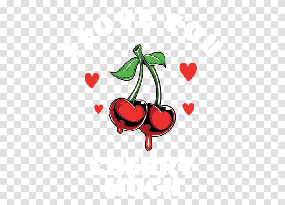 Love You Cherry Much, Plant, Fruit, Food Transparent Png