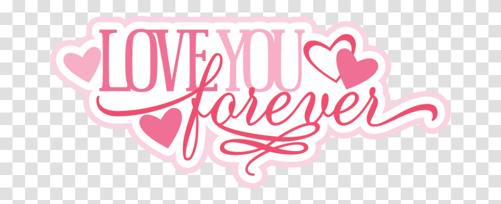 Love You Forever Svg Cut File Scrapbook Title Free Scrapbook Love Clipart, Label, Text, Handwriting, Sticker Transparent Png