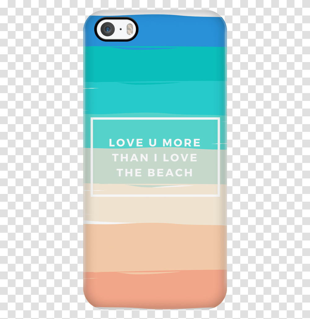 Love You More Than I Love The Beach Mobile Phone Case, Electronics, Bottle, Advertisement Transparent Png