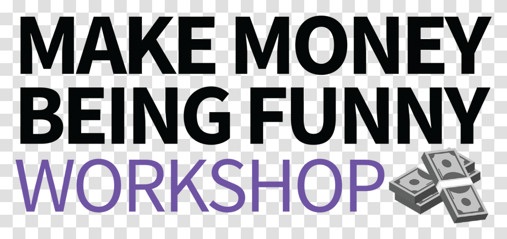 Make Money Being Funny Vertical, Text, Alphabet, Word, Number Transparent Png
