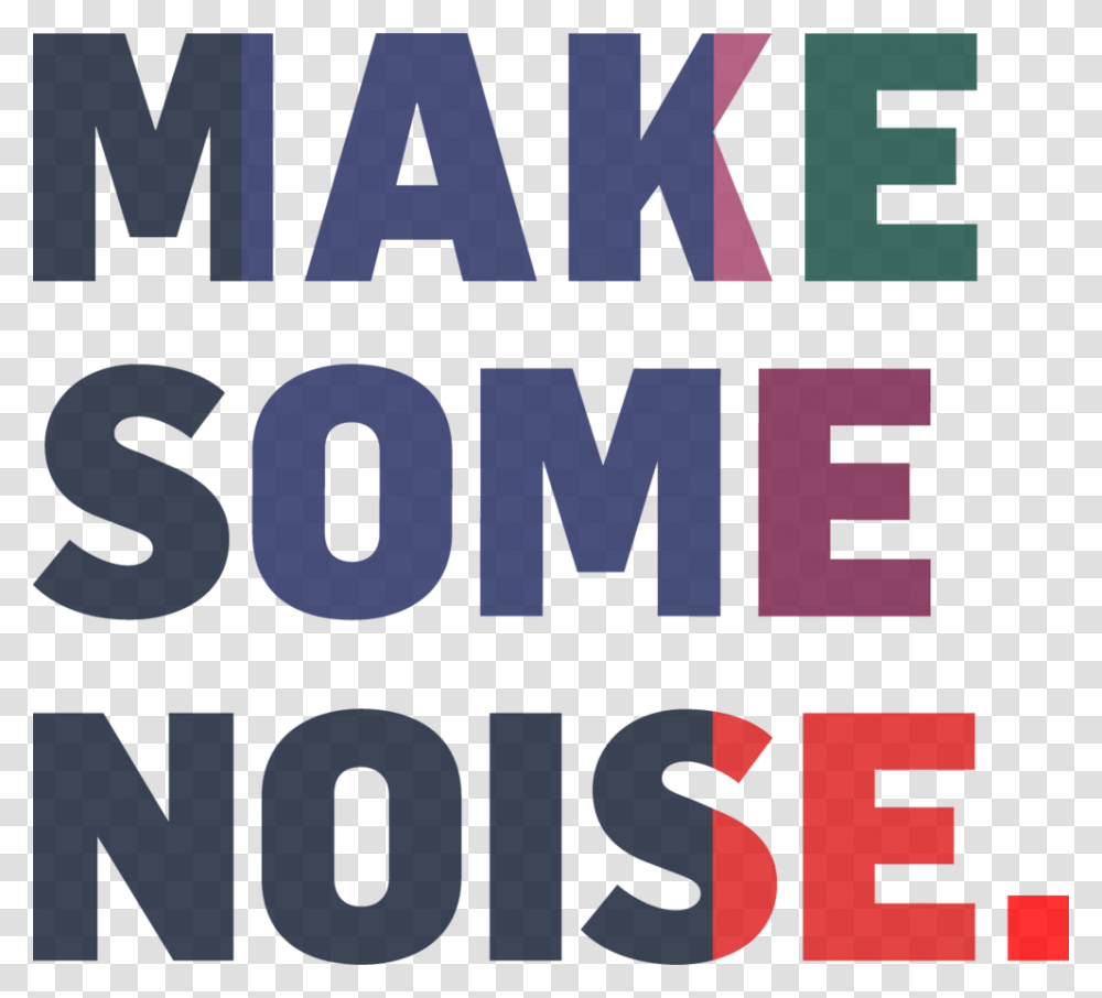 Make Some Noise Tight Poster, Word, Advertisement, Alphabet Transparent Png