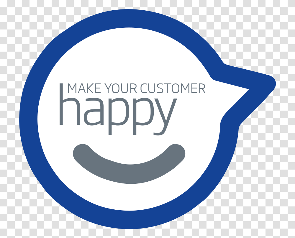Make Your Customer Happy Sign, Label, Sticker Transparent Png