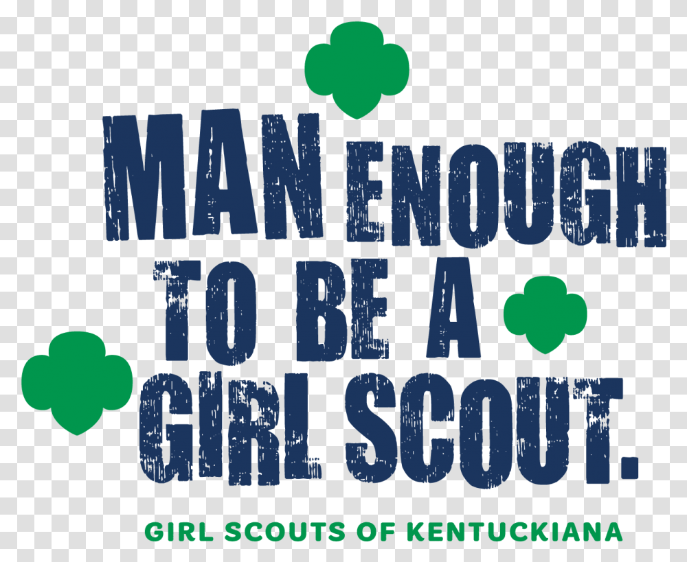 Man Enough To Be A Girl Scout Girl Scout, Text, Alphabet, Word, Face Transparent Png