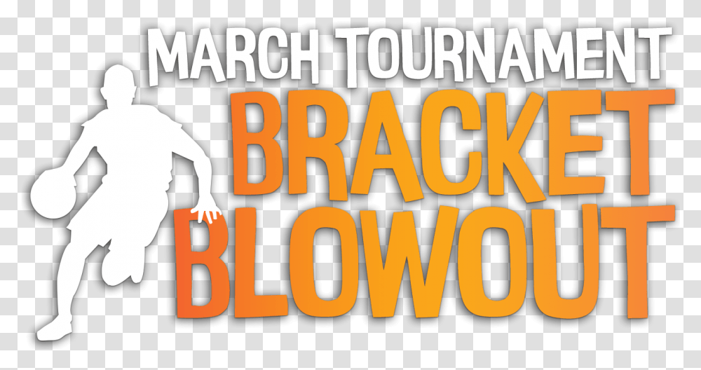 March Tournament Bracket Blowout Poster, Word, Person, Alphabet Transparent Png
