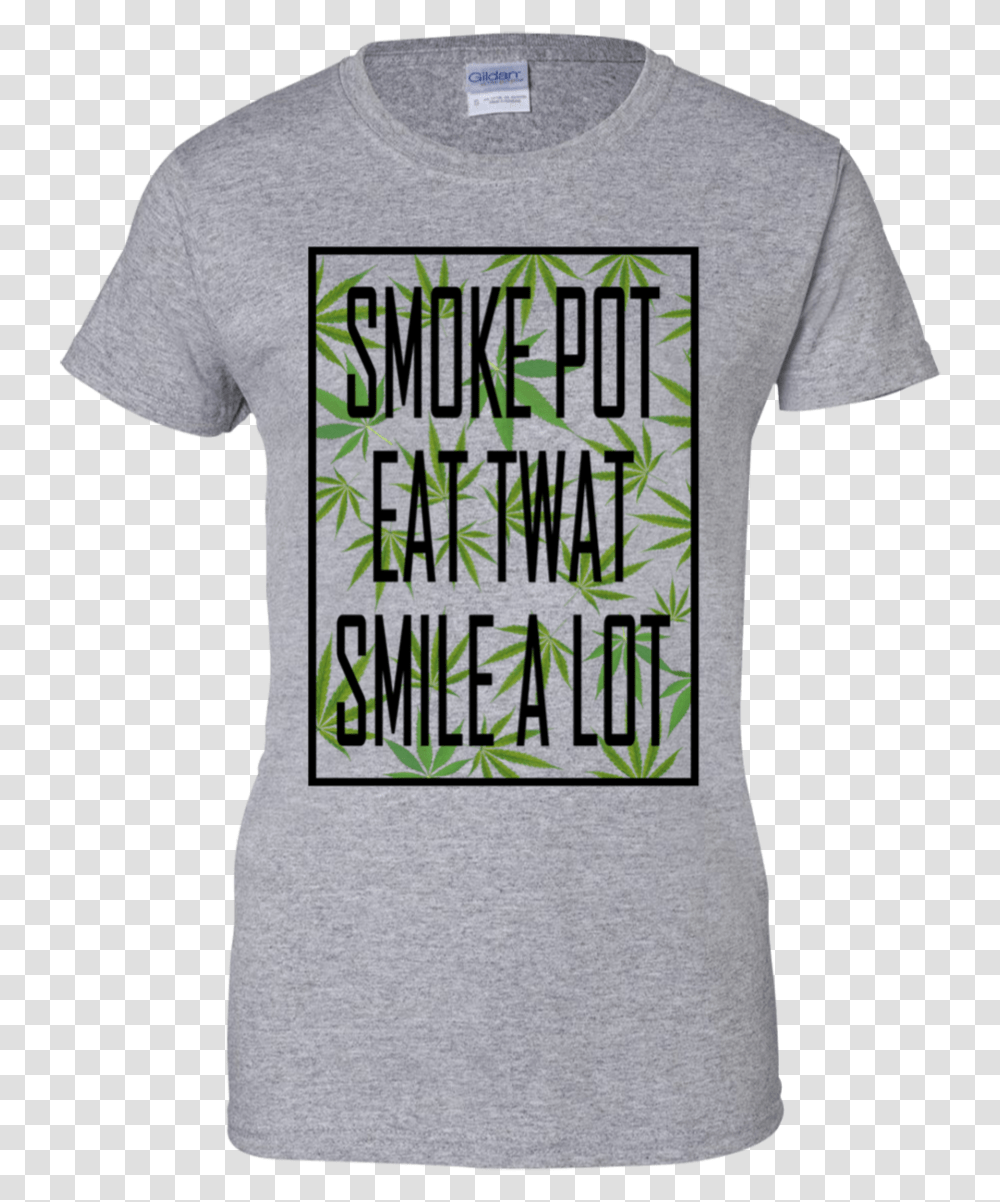 Marijuana Smoke Pot Eat Twat Smile A LotClass, Apparel, T-Shirt Transparent Png