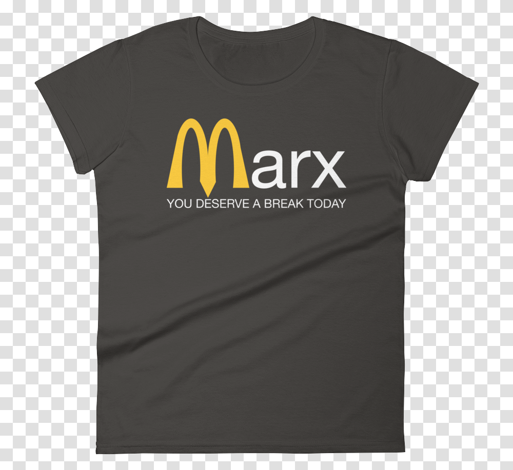 Marx You Deserve A Break Today Ladies T Shirt Smoke Active Shirt, Apparel, T-Shirt, Sleeve Transparent Png