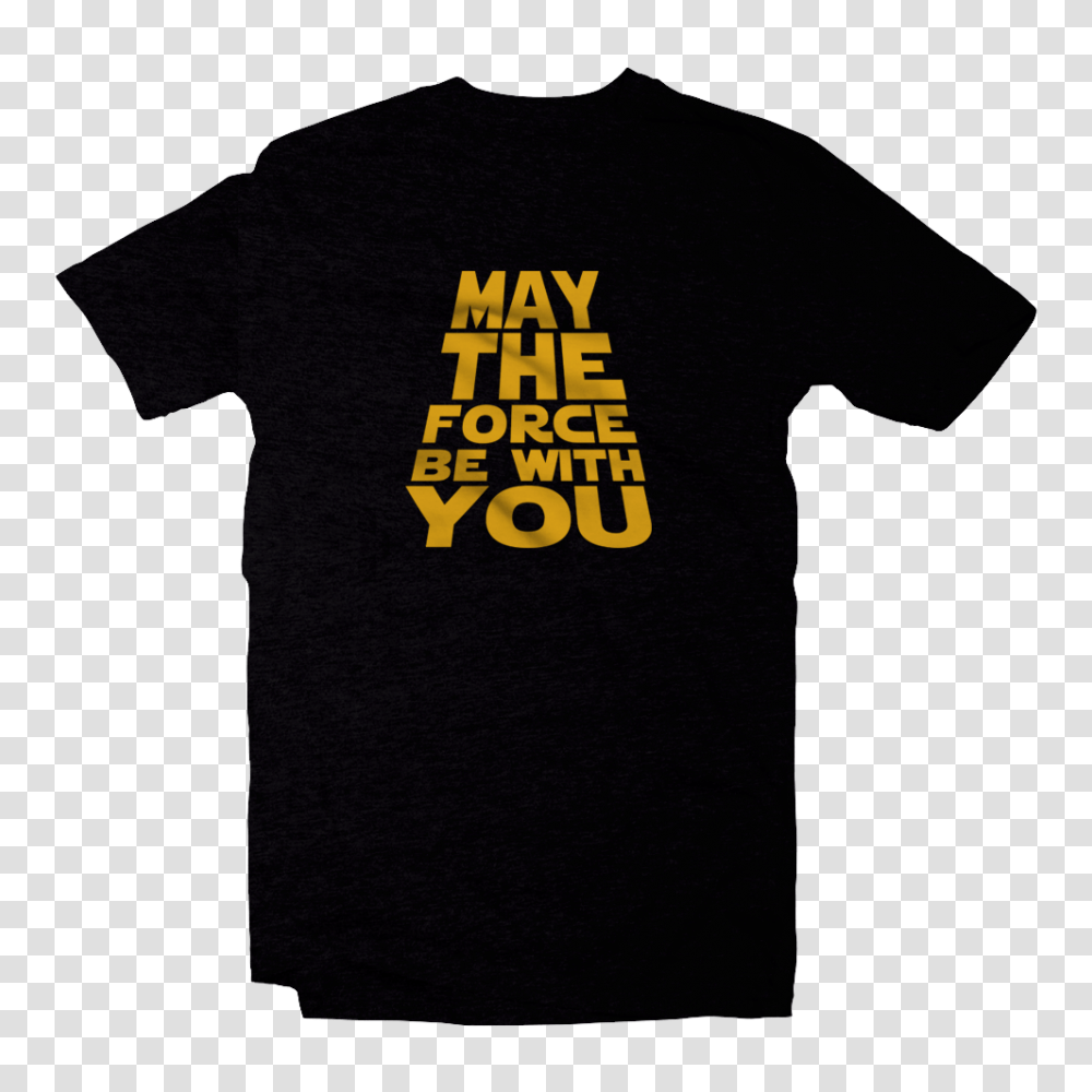 May The Force Be With You Star Wars Series Anakin, Apparel, T-Shirt Transparent Png