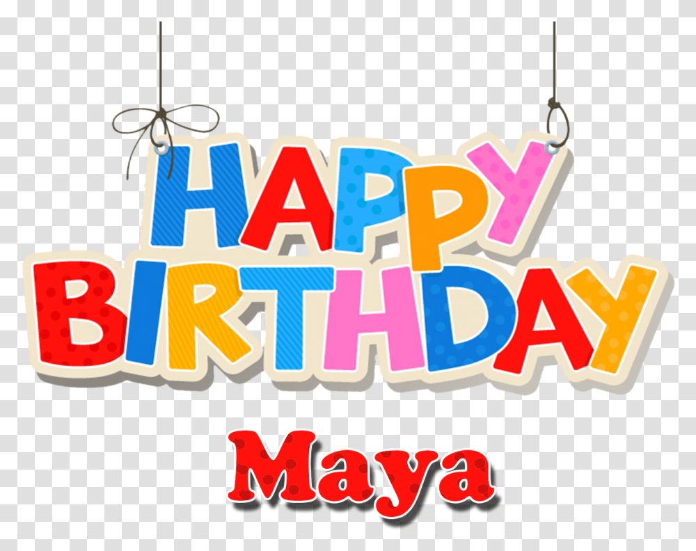 Maya Happy Birthday Name, Dynamite, Urban, Label Transparent Png