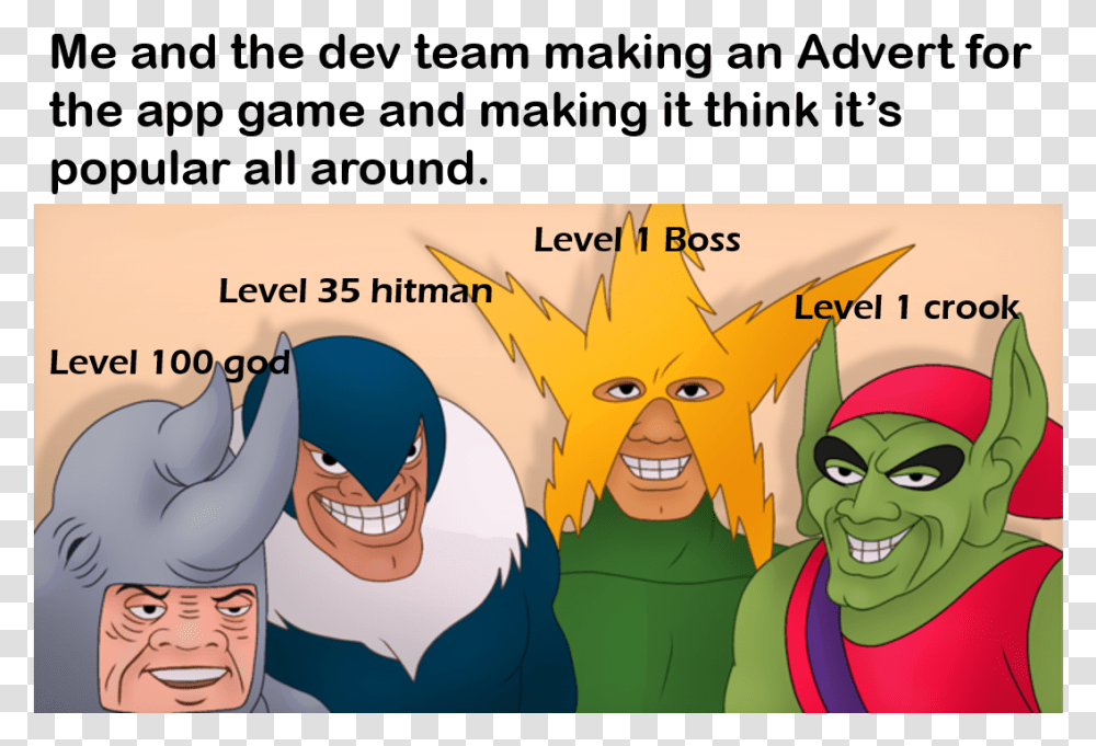 Me And The Dev Team Making An Advert For The App Game Me And The Boys Meme, Person, Human Transparent Png