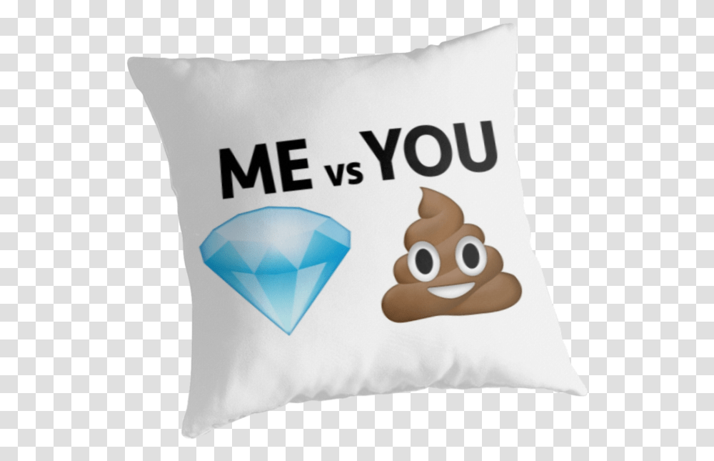 Me Vs You Diamond And Poop Emoji Text Joke Gift Diamond Vs Shit, Pillow, Cushion, Toy Transparent Png