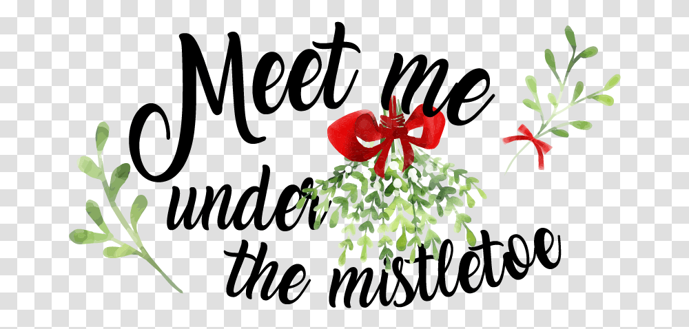 Meet Me Under The Mistletoe Christmas Sticker Meet Me Under The Mistletoe, Plant, Flower, Tree, Floral Design Transparent Png