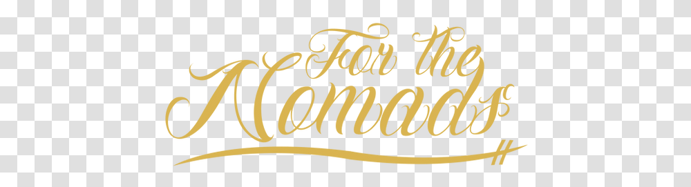 Meet The Nomads Forthenomads Horizontal, Text, Calligraphy, Handwriting, Label Transparent Png