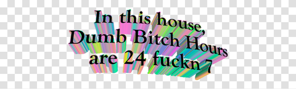 Meowthpng House Dumb Bitch Hours Are 24, Text, Alphabet, Word, Purple Transparent Png