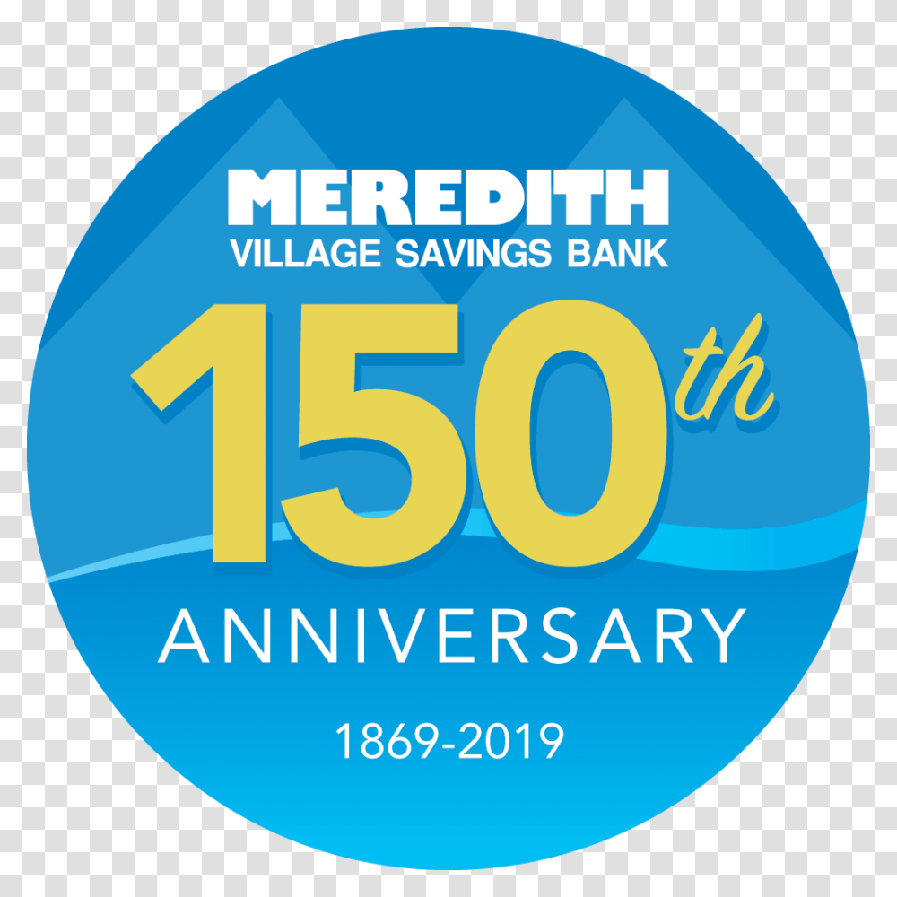 Meredith Village Savings Bank 150th Anniversary Fiasco Words I Never Said, Number, Label Transparent Png