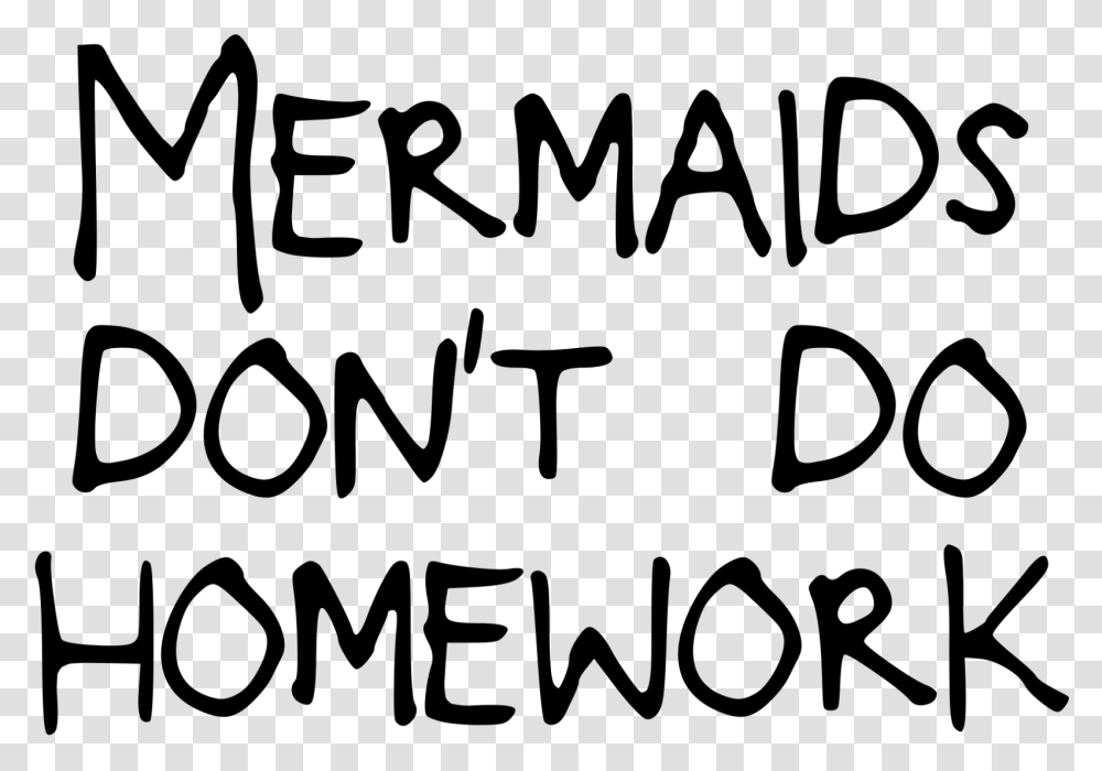 Mermaids Don't Do Homework Download Calligraphy, Gray, World Of Warcraft Transparent Png