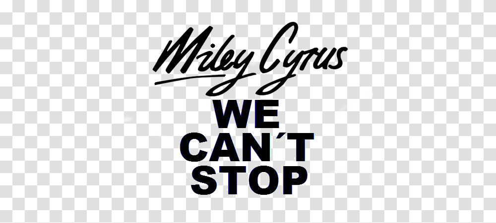 Miley Cyrus We Cant Stop Logo, Handwriting, Calligraphy, Outdoors Transparent Png