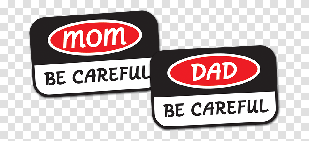 Mom Dad Be Careful Magnet Stop Sign, Label, Logo Transparent Png