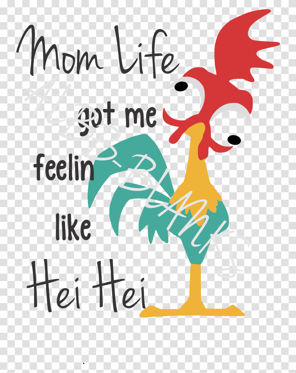 Mom Life Got Me Like Hei Mom Life Got Me Feelin Like Hei Hei, Poster, Advertisement, Text, Logo Transparent Png