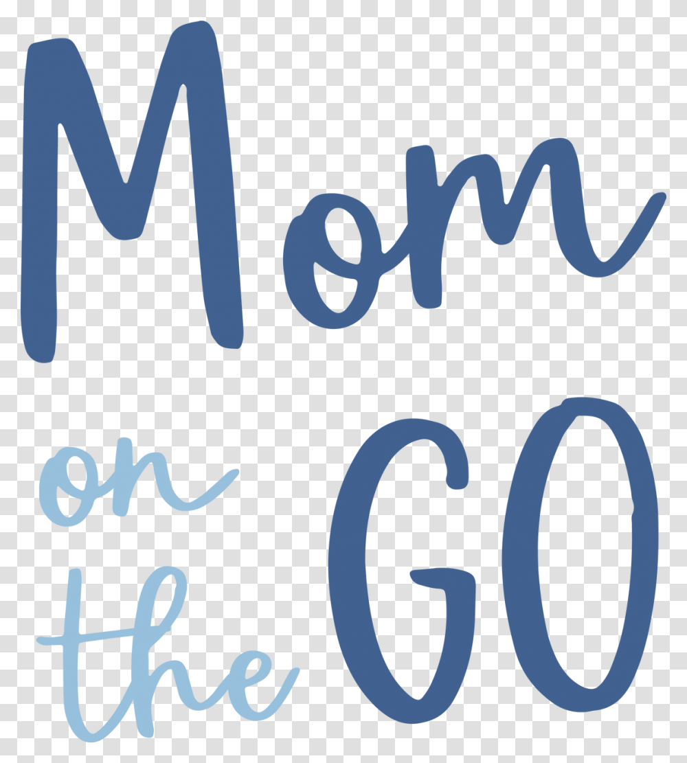 Mom On The Go Svg Cut File, Word, Handwriting, Alphabet Transparent Png