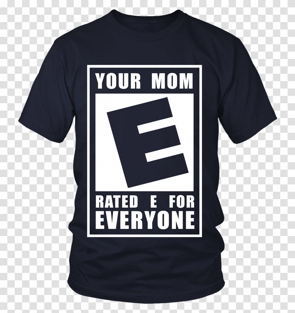 Mom Rated E For Everyone, Apparel, T-Shirt Transparent Png