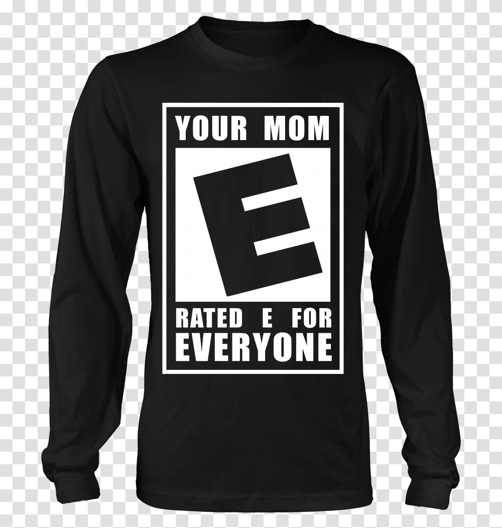 Mom Rated E For Everyone, Sleeve, Apparel, Long Sleeve Transparent Png