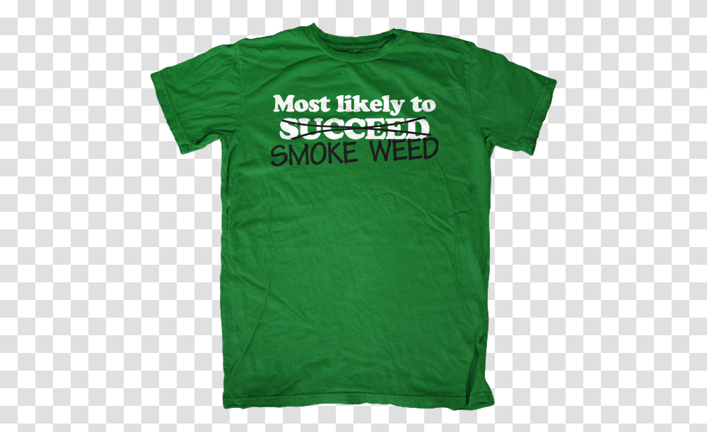 Most Likely To Smoke Weed T Shirt Above Beyond, Clothing, Apparel, T-Shirt Transparent Png