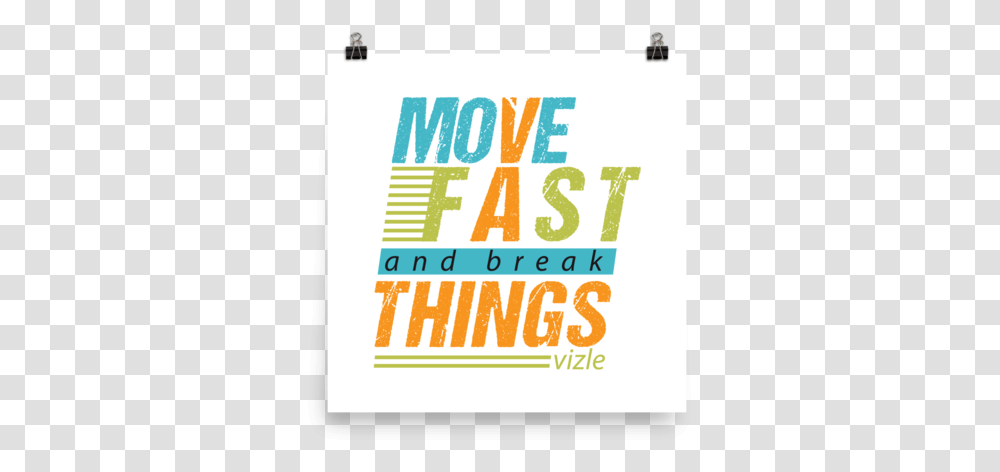 Move Fast Amp Break Things Graphic Design, Advertisement, Poster, Flyer, Paper Transparent Png