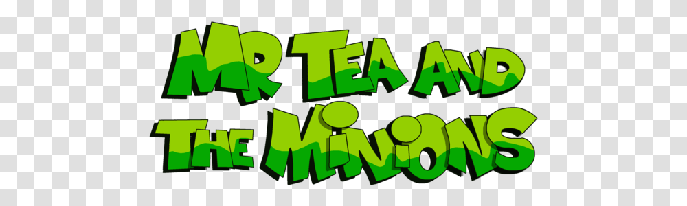 Mr Tea & The Minions Party For People Mr Tea And The Minions, Text, Green, Symbol, Alphabet Transparent Png