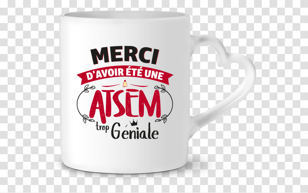 Mug Coeur Merci D Avoir T Une Atsem Trop Gniale Coffee Cup, Ketchup, Food, Espresso, Beverage Transparent Png