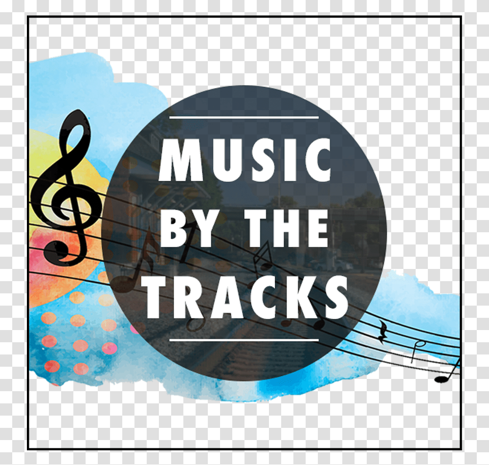 Music By The Tracks Concerts Downtown Cartersville Music, Alphabet, Poster, Advertisement Transparent Png