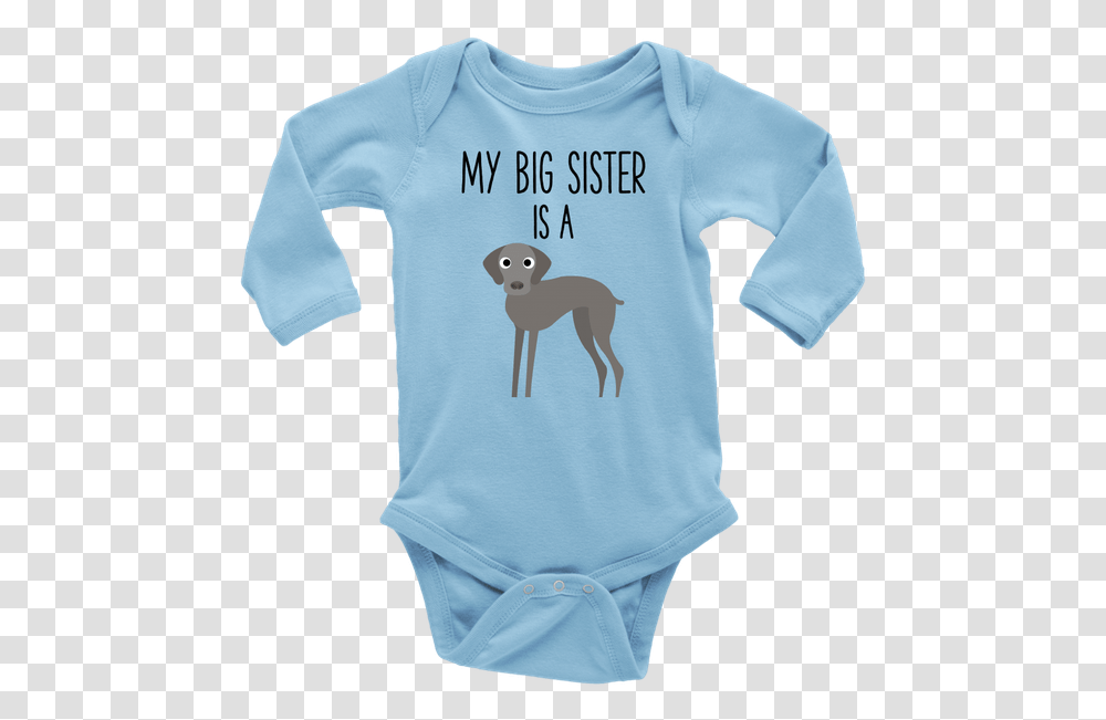 My Big Sister Is A Weimaraner Long Sleeve Baby Onesie Dad Poked Mom And Now Im Here, Apparel, Underwear, Lingerie Transparent Png
