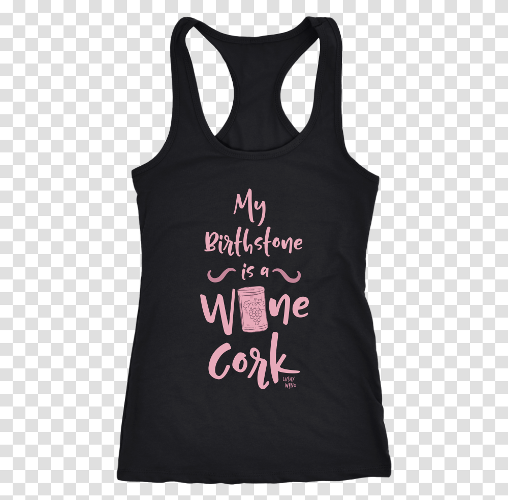 My Birthstone Is A Wine Cork Active Tank, Apparel, Tank Top, T-Shirt Transparent Png