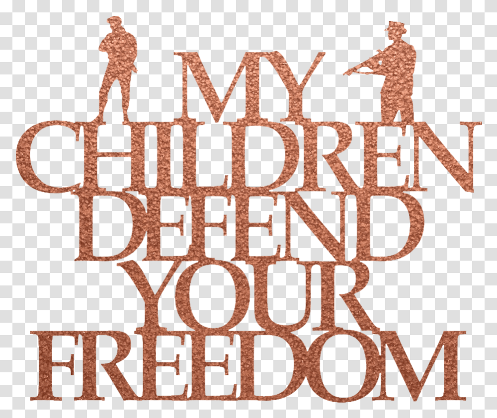 My Children Defend Your Freedom Steel Wall Sign Calligraphy, Word, Alphabet, Rug Transparent Png