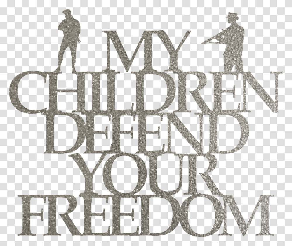 My Children Defend Your Freedom Steel Wall Sign Language, Text, Alphabet, Word, Letter Transparent Png